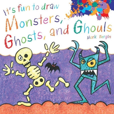 It's Fun to Draw Monsters, Ghosts, and Ghouls by Bergin, Mark