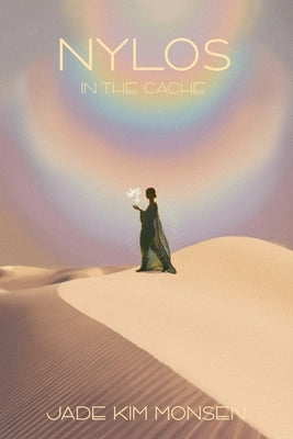 Nylos in the Cache by Monsen, Jade Kim