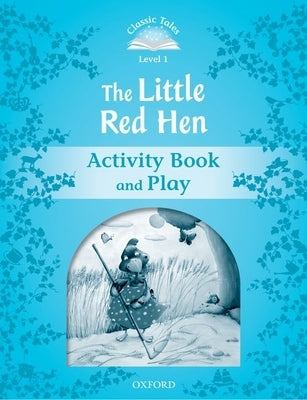 Classic Tales the Little Red Hen by