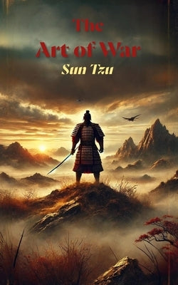 The Art of War by Tzu, Sun