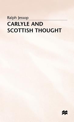 Carlyle and Scottish Thought by Jessop, R.