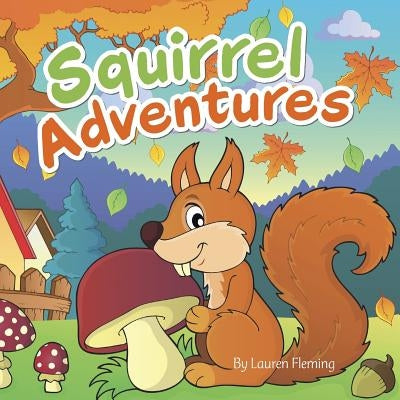 Squirrel Adventures by Fleming, Lauren