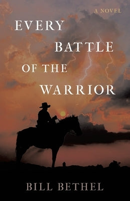 Every Battle of the Warrior by Bethel, Bill