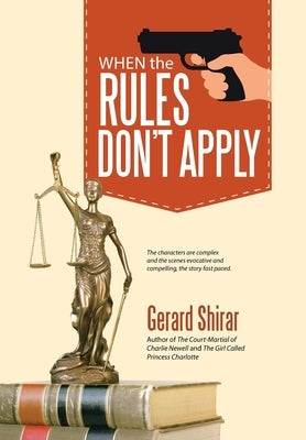 When the Rules Don't Apply by Shirar, Gerard