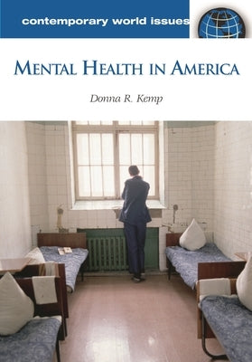Mental Health in America: A Reference Handbook by Kemp, Donna R.