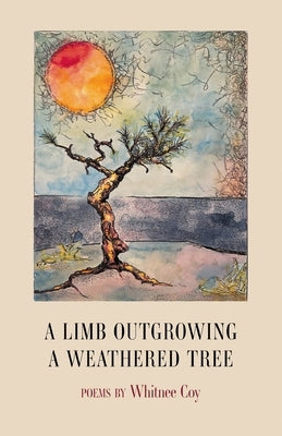 A Limb Outgrowing a Weathered Tree by Coy, Whitnee