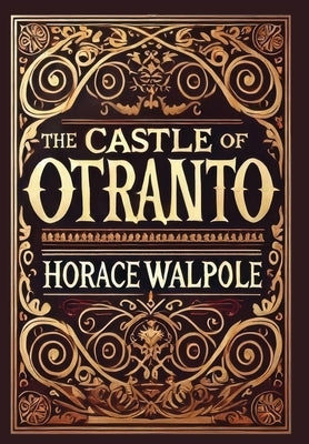 The Castle of Otranto (Collector's Edition) (Laminated Hardback with Jacket) by Walpole, Horace