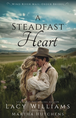 A Steadfast Heart by Williams, Lacy