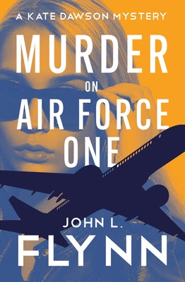 Murder on Air Force One by Flynn, John L.