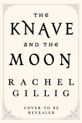 The Knave and the Moon by Gillig, Rachel