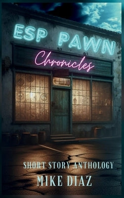ESP Pawn Chronicles by Diaz, Mike