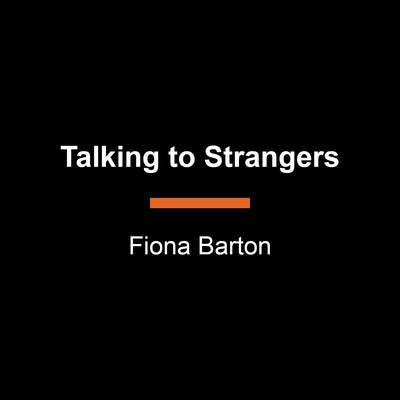 Talking to Strangers by Barton, Fiona