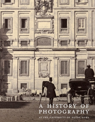 A History of Photography at the University of Notre Dame: Nineteenth Century by