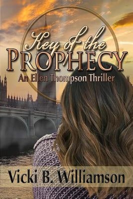 Key Of The Prophecy by Williamson, Vicki B.