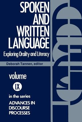 Spoken and Written Language: Exploring Orality and Literacy by Tannen, Deborah