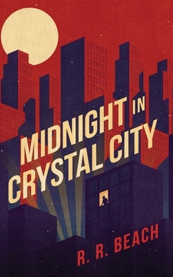 Midnight in Crystal City by Beach, R. R.