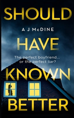 Should Have Known Better by McDine, A. J.