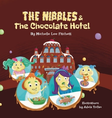 The Nibbles & The Chocolate Hotel by Lee Fitchett, Michelle