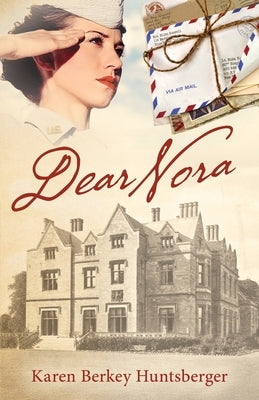 Dear Nora by Huntsberger, Karen Berkey