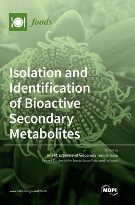 Isolation and Identification of Bioactive Secondary Metabolites by M. L. Seca, Ana