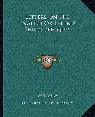 Letters on the English or Lettres Philosophiques by Voltaire