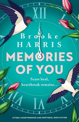 Memories of You: Utterly heartwarming and emotional Irish fiction by Harris, Brooke