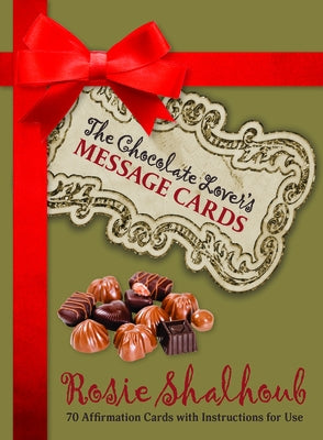 Chocolate Lover's Message Cards: 70 Cards with Instructions for Use by Shalhoub, Rosie