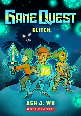 The Glitch (Game Quest #3) by Wu, Ash