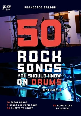 50 ROCK SONGS YOU SHOULD KNOW ON DRUMS (Volume 1) by Campitelli, Simone