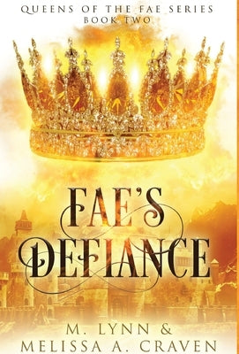 Fae's Defiance (Queens of the Fae Book 2) by Lynn, M.