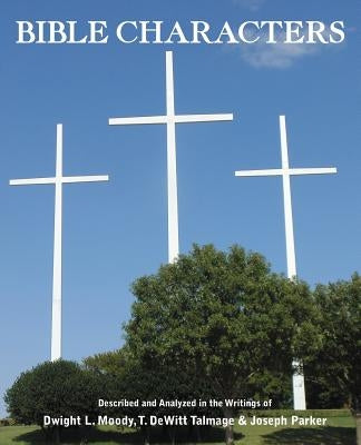 Bible Characters by Moody, Dwight L.