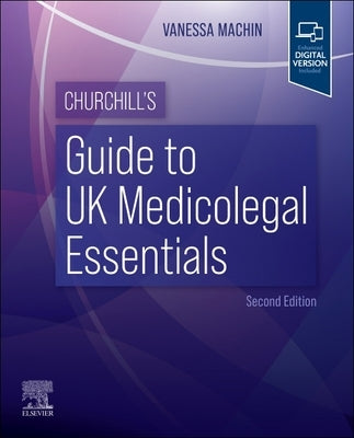 Churchill's Guide to UK Medicolegal Essentials by Machin, Vanessa
