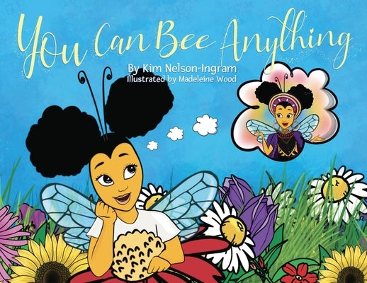 You Can Bee Anything by Nelson-Ingram, Kim