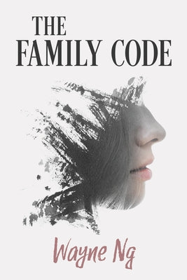 The Family Code by Ng, Wayne