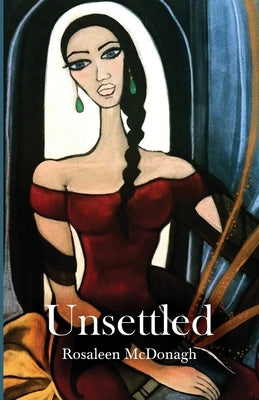 Unsettled by McDonagh, Rosaleen