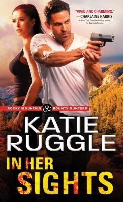 In Her Sights by Ruggle, Katie