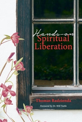 Hands-on Spiritual Liberation: Nurturing your inner Wisdom by Tuttle, Will