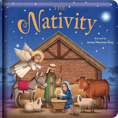 The Nativity: Padded Board Book: Picture Storybook by Newman Gray, James