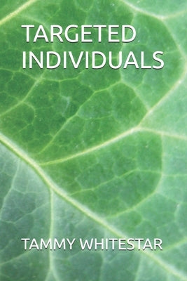 Targeted Individuals by Whitestar, Tammy