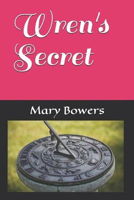 Wren's Secret by Bowers, Mary