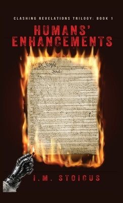 Humans' Enhancements by Stoicus, I. M.