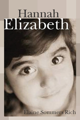 Hannah Elizabeth by Rich, Elaine Sommers