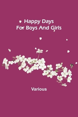 Happy Days for Boys and Girls by Various