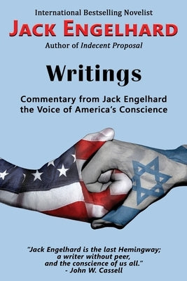 Writings: Commentary from Jack Engelhard the Voice of America's Conscience by Engelhard, Jack