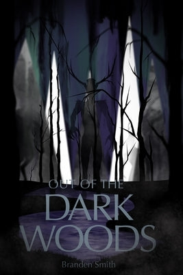 Out of the Dark Woods by Smith, Matthew Branden