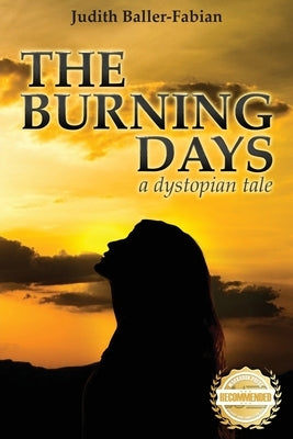The Burning Days: A dystopian tale by Baller-Fabian, Judith