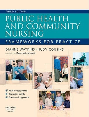 Public Health and Community Nursing: Frameworks for Practice by Watkins, Dianne