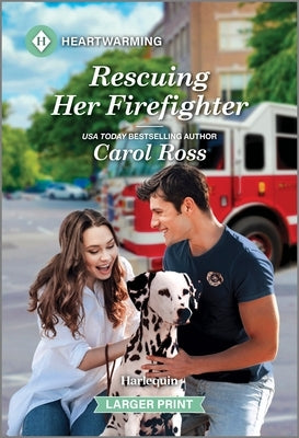 Rescuing Her Firefighter: A Clean and Uplifting Romance by Ross, Carol
