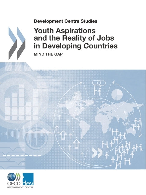Youth Aspirations and the Reality of Jobs in Developing Countries by Oecd