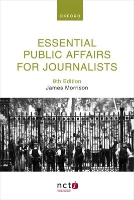 Essential Public Affairs for Journalists 8th Edition by Morrison